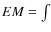 $EM=\int$