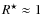 $R^{\star}\approx 1$