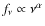$f_\nu \propto \nu^\alpha$