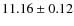 $11.16 \pm 0.12$