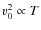 ${v}^2_0 \propto T$