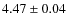 $4.47 \pm 0.04$