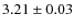 $3.21 \pm 0.03$