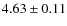 $4.63 \pm 0.11$