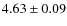 $4.63 \pm 0.09$