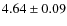 $4.64 \pm 0.09$