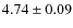 $4.74 \pm 0.09$