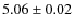 $5.06 \pm 0.02$