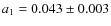 $a_1 = 0.043\pm0.003$