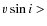 $v\sin i >$