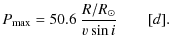 $\displaystyle %
P_{{\rm max}} = 50.6~\frac{R/R_{\odot}}{v\sin i} \qquad [d].$