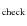 $_{\rm check}$
