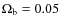 $\Omega_{\rm b}=0.05$