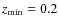 $z_{\rm min}=0.2$