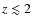 $z \lesssim 2$