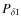 $P_{\delta {\rm I}}$