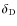 $\delta_{\rm D}$