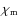 $\chi_{\rm m}$