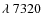 $\lambda~7320$