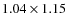 $1.04 \times 1.15$