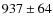 $937 \pm 64 $