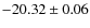 $-20.32 \pm 0.06$