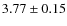 $3.77 \pm 0.15$