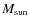 $M_{\rm sun}$