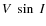 $V~\sin~I$