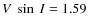 $V~\sin~I=1.59$