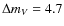 $\Delta m_V=4.7$