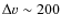 $\Delta v\sim 200$