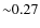 ${\sim}0.27$