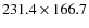$231.4 \times 166.7$