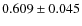 $0.609\pm0.045$