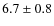 $6.7\pm0.8$
