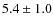 $5.4\pm1.0$