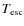 $T_{\rm esc}$