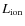 $L_{\rm ion}$