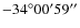 $-34^{\circ }00'59''$
