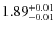 $1.89^{\rm +0.01}_{-0.01}$