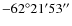 $-62^{\circ }21'53''$