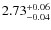$2.73^{\rm +0.06}_{-0.04}$