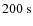 $200 \rm ~ s$