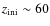 $z_{\rm ini} \sim 60$