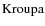$\rm Kroupa$