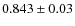 $0.843\pm 0.03$