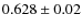 $0.628\pm 0.02$