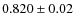 $0.820\pm 0.02$