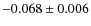 $-0.068\pm0.006$